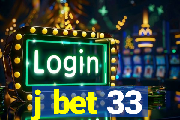 j bet 33